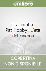 I racconti di Pat Hobby. L'età del cinema libro