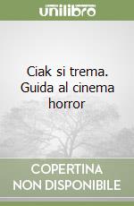 Ciak si trema. Guida al cinema horror