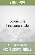 Storie che finiscono male libro