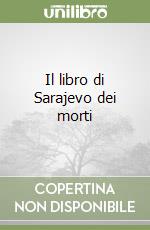 Il libro di Sarajevo dei morti libro