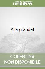 Alla grande!