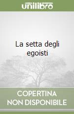 La setta degli egoisti