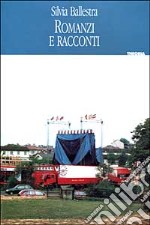 Romanzi e racconti libro