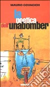 La poetica dell'Unabomber libro