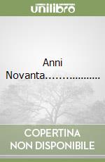 Anni Novanta..................