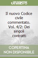 Il nuovo Codice civile commentato. Vol. 4/2: Dei singoli contratti libro