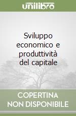 Sviluppo economico e produttività del capitale libro