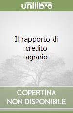 Il rapporto di credito agrario libro