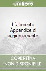 Il fallimento. Appendice di aggiornamento libro