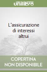 L'assicurazione di interessi altrui libro