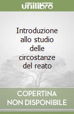 Introduzione allo studio delle circostanze del reato libro