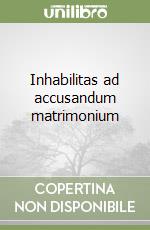 Inhabilitas ad accusandum matrimonium