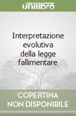 Interpretazione evolutiva della legge fallimentare