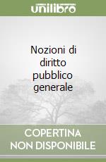 Nozioni di diritto pubblico generale libro