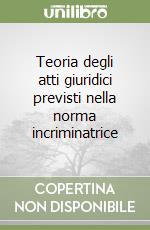 Teoria degli atti giuridici previsti nella norma incriminatrice libro