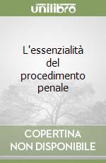 L'essenzialità del procedimento penale libro
