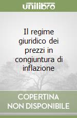 Il regime giuridico dei prezzi in congiuntura di inflazione libro