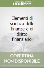 Elementi di scienza delle finanze e di diritto finanziario