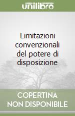 Limitazioni convenzionali del potere di disposizione libro