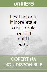 Lex Laetoria. Minore età e crisi sociale tra il III e il II a. C. libro