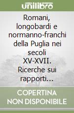 Romani, longobardi e normanno-franchi della Puglia nei secoli XV-XVII. Ricerche sui rapporti patrimoniali fra coniugi fino alla prammatica «De antefato» del 1617