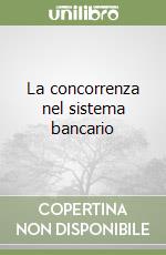 La concorrenza nel sistema bancario