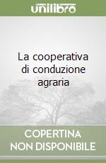 La cooperativa di conduzione agraria