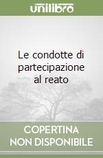 Le condotte di partecipazione al reato