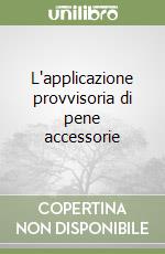 L'applicazione provvisoria di pene accessorie libro