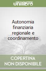 Autonomia finanziaria regionale e coordinamento