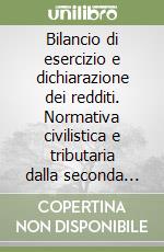 Bilancio di esercizio e dichiarazione dei redditi. Normativa civilistica e tributaria dalla seconda metà del secolo scorso alla fine degli anni Trenta libro