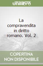 La compravendita in diritto romano. Vol. 2 libro