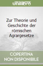 Zur Theorie und Geschichte der römischen Agrargesetze libro