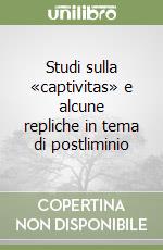 Studi sulla «captivitas» e alcune repliche in tema di postliminio