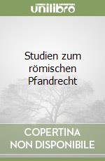 Studien zum römischen Pfandrecht