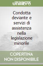 Condotta deviante e servizi di assistenza nella legislazione minorile libro