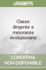 Classe dirigente e minoranze rivoluzionarie libro