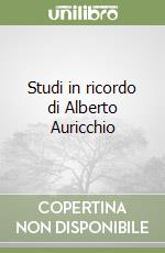 Studi in ricordo di Alberto Auricchio libro