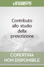 Contributo allo studio della prescrizione libro