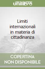 Limiti internazionali in materia di cittadinanza