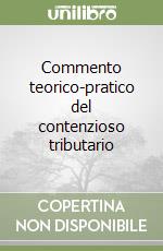 Commento teorico-pratico del contenzioso tributario libro