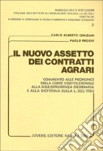 Il nuovo assetto dei contratti agrari. Commento alle pronunce della Corte costituzionale, alla giurisprudenza ordinaria e alla dottrina sulla L. 203/1982