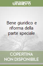 Bene giuridico e riforma della parte speciale libro