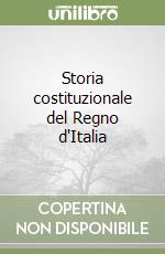 Storia costituzionale del Regno d'Italia libro