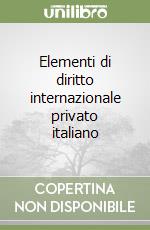 Elementi di diritto internazionale privato italiano libro