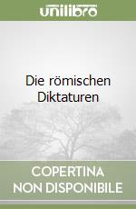 Die römischen Diktaturen libro