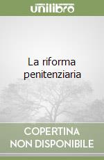 La riforma penitenziaria