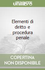 Elementi di diritto e procedura penale