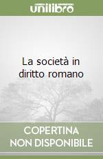 La società in diritto romano libro