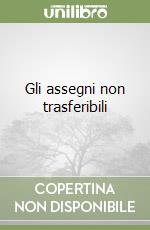 Gli assegni non trasferibili libro